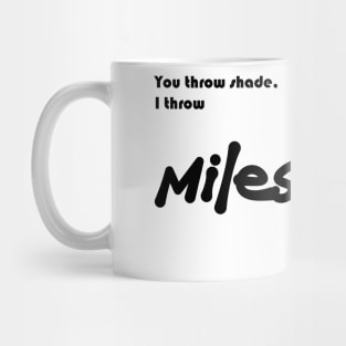Rap Inspirational Quote: You Throw Shade, I Throw Milestones Mug